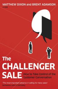 Download The Challenger Sale: How To Take Control of the Customer Conversation pdf, epub, ebook