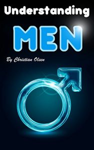 Download Understanding Men: General Observations about a Man’s Mind (Marriage Advice, What a Man Wants, Understand Men, Understand a Man, Understand a Man, Men in Relationships) pdf, epub, ebook