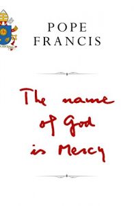 Download The Name of God is Mercy pdf, epub, ebook