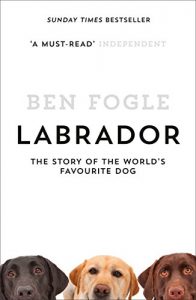 Download Labrador: The Story of the World’s Favourite Dog pdf, epub, ebook
