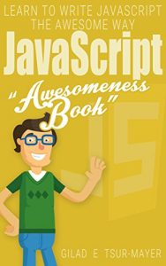 Download JavaScript: JavaScript Awesomeness Book (Awesomeness Books 3) pdf, epub, ebook