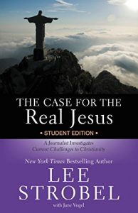 Download The Case for the Real Jesus Student Edition: A Journalist Investigates Current Challenges to Christianity (Case for … Series) pdf, epub, ebook