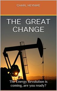 Download The Great Change: The Energy Revolution is coming, are you ready? pdf, epub, ebook