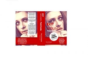 Download Exit Wounds Field Guide: Fast Anwers Fast Facts On Identifying Undiagnosed Personality Disorders pdf, epub, ebook