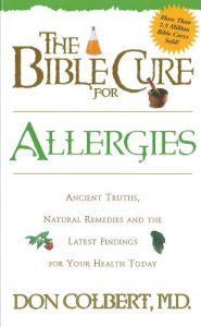 Download The Bible Cure for Allergies: Ancient Truths, Natural Remedies and the Latest Findings for Your Health Today pdf, epub, ebook