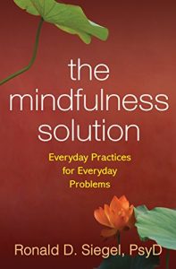 Download The Mindfulness Solution: Everyday Practices for Everyday Problems pdf, epub, ebook