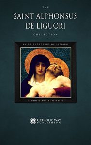 Download The Saint Alphonsus de Liguori Collection [30 Books] pdf, epub, ebook