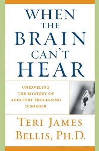 Download When the Brain Can’t Hear: Unraveling the Mystery of Auditory Processing Disorder pdf, epub, ebook