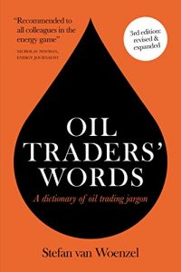 Download Oil Traders’ Words: A dictionary of oil trading jargon pdf, epub, ebook