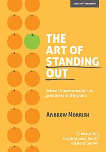 Download The Art of Standing Out: School Transformation, to Greatness and Beyond pdf, epub, ebook