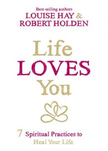 Download Life Loves You: 7 Spiritual Practices to Heal Your Life pdf, epub, ebook