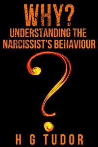 Download Why? Understanding the Narcissist’s Behaviour pdf, epub, ebook