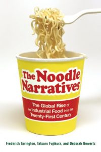 Download The Noodle Narratives: The Global Rise of an Industrial Food into the Twenty-First Century pdf, epub, ebook
