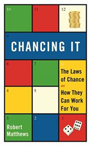Download Chancing it: The Laws of chance and How They Can Work for You pdf, epub, ebook
