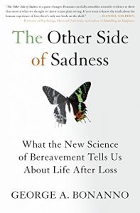 Download The Other Side of Sadness: What the New Science of Bereavement Tells Us About Life After Loss pdf, epub, ebook