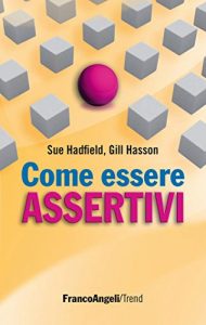 Download Come essere assertivi in ogni situazione (Trend) (Italian Edition) pdf, epub, ebook