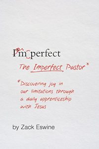 Download The Imperfect Pastor: Discovering Joy in Our Limitations through a Daily Apprenticeship with Jesus pdf, epub, ebook