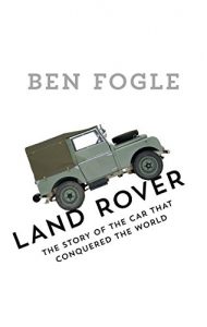 Download Land Rover: The Story of the Car that Conquered the World pdf, epub, ebook