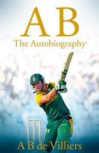 Download AB de Villiers – The Autobiography pdf, epub, ebook