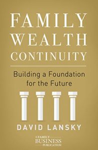 Download Family Wealth Continuity: Building a Foundation for the Future (A Family Business Publication) pdf, epub, ebook