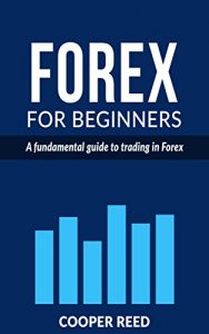 Download FOREX FOR BEGINNERS: A fundamental guide to trading in Forex pdf, epub, ebook