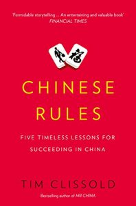 Download Chinese Rules: Five Timeless Lessons for Succeeding in China pdf, epub, ebook