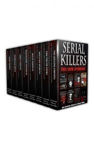 Download Serial Killers: True Crime Anthology (True Crime Collection Book 2) pdf, epub, ebook