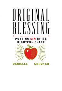 Download Original Blessing: Putting Sin in Its Rightful Place pdf, epub, ebook