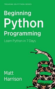 Download Treading on Python Series: Beginning Python Programming: Learn Python Programming in 7 Days pdf, epub, ebook