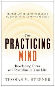 Download The Practicing Mind: Developing Focus and Discipline in Your Life pdf, epub, ebook