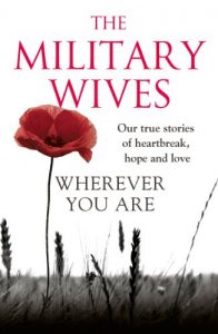 Download Wherever You Are: The Military Wives: Our true stories of heartbreak, hope and love pdf, epub, ebook