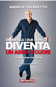 Download Dimentica i Due di Picche Diventa un Asso di Cuori: La seduzione con la PNL (Italian Edition) pdf, epub, ebook