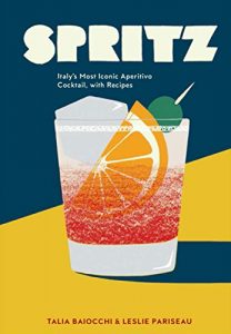 Download Spritz: Italy’s Most Iconic Aperitivo Cocktail, with Recipes pdf, epub, ebook