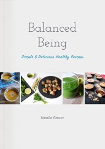 Download Balanced Being: Simple & Delicious Healthy Recipes pdf, epub, ebook