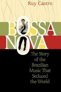 Download Bossa Nova: The Story of the Brazilian Music That Seduced the World pdf, epub, ebook