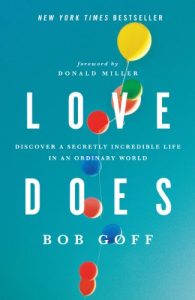 Download Love Does: Discover a Secretly Incredible Life in an Ordinary World pdf, epub, ebook