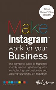 Download Make Instagram Work For Your Business: The complete guide to Instagram marketing for your business, generating leads, finding new customers and building … Social Media Work For Your Business Book 5) pdf, epub, ebook