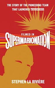 Download Filmed in Supermarionation pdf, epub, ebook