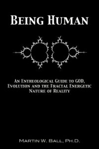 Download Being Human: An Entheological Guide to God, Evolution, and the Fractal Energetic Nature of Reality pdf, epub, ebook