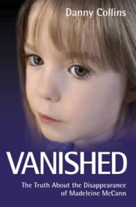 Download Vanished – The Truth About the Disappearance of Madeline McCann: The Truth About the Disappearance of Madeleine McCann pdf, epub, ebook