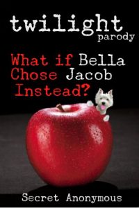 Download TWILIGHT parody (What if Bella Chose Jacob Instead?) pdf, epub, ebook