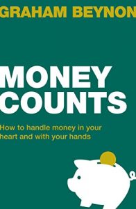 Download Money Counts: How to handle money in your heart and with your hands (Live Different) pdf, epub, ebook