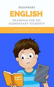 Download English Grammar For Esl elementary students: Beginners pdf, epub, ebook