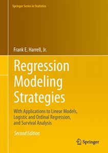 Download Regression Modeling Strategies: With Applications to Linear Models, Logistic and Ordinal Regression, and Survival Analysis (Springer Series in Statistics) pdf, epub, ebook