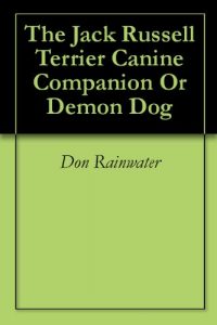 Download The Jack Russell Terrier Canine Companion Or Demon Dog pdf, epub, ebook
