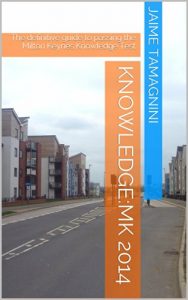 Download Knowledge:MK 2014: The definitive guide to passing the Milton Keynes Knowledge Test pdf, epub, ebook