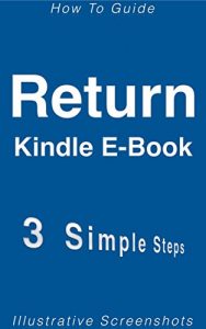 Download Return a Kindle E-Book: How to Cancel a One-Click Order and Get a Refund (3 Simple Steps) pdf, epub, ebook