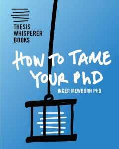 Download How To Tame Your PhD (Thesis Whisperer Books Book 1) pdf, epub, ebook