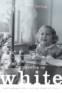 Download Waking Up White: and Finding Myself in the Story of Race pdf, epub, ebook