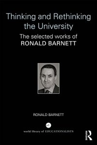 Download Thinking and Rethinking the University: The selected works of Ronald Barnett (World Library of Educationalists) pdf, epub, ebook